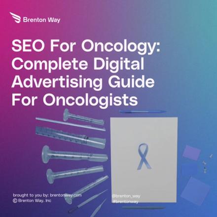 Brenton Way blog cover graphic titled 'SEO For Oncology: Complete Digital Advertising Guide For Oncologists,' with illustrated syringes and a blue oncology awareness ribbon.
