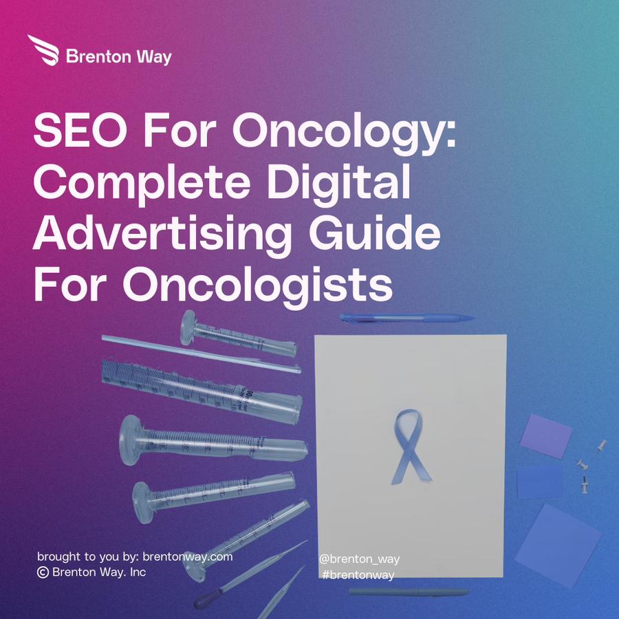 Brenton Way blog cover graphic titled 'SEO For Oncology: Complete Digital Advertising Guide For Oncologists,' with illustrated syringes and a blue oncology awareness ribbon.