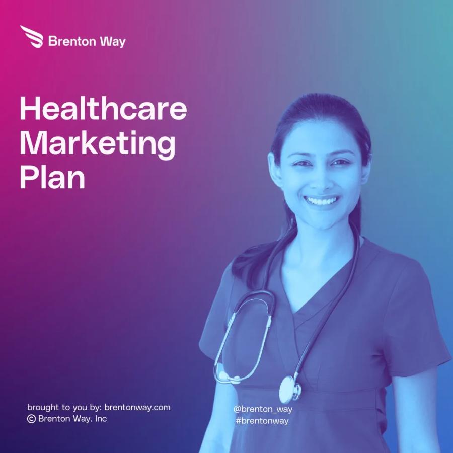 Brenton Way blog cover graphic titled '6 Steps To Create A Healthcare Marketing Plan [Free Templates]'.