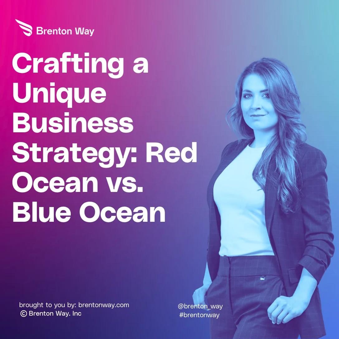 How to Develop a Unique Strategy for Your Business: Red Ocean vs. Blue Ocean