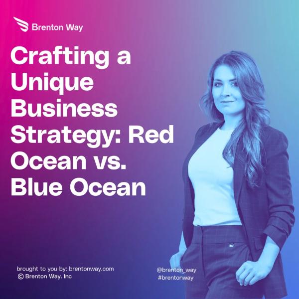 Brenton Way blog cover graphic titled 'How to Develop a Unique Strategy for Your Business: Red Ocean vs. Blue Ocean'.