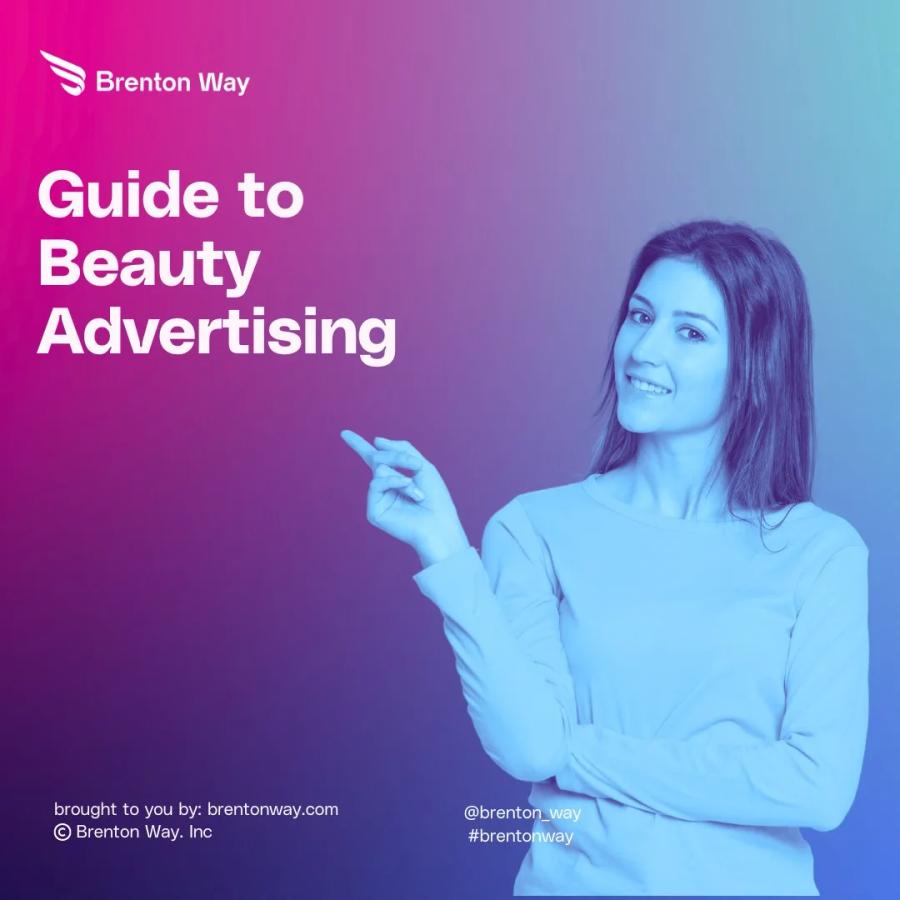 Brenton Way blog cover graphic titled 'Beauty Advertising: The Complete Marketing Guide For Skincare Brands and Beyond'.