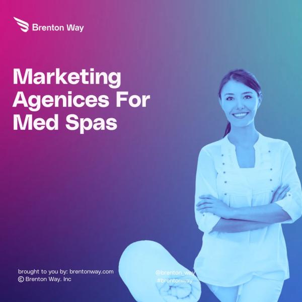Brenton Way blog cover graphic titled 'Top Med Spa Marketing Agencies, A Roundup for 2026'.