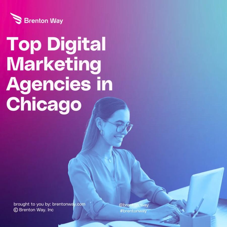 Brenton Way blog cover graphic titled 'Best Digital Marketing Agencies in Chicago'.