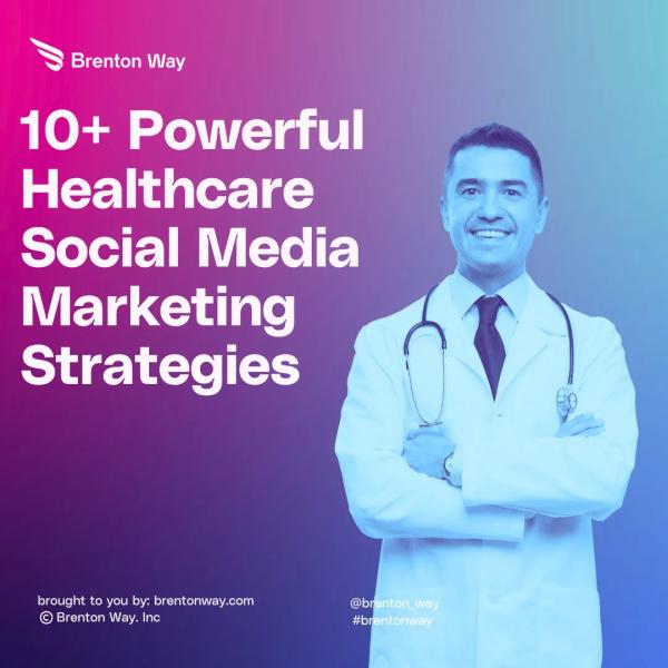 Brenton Way blog cover graphic titled '10+ Powerful Healthcare Social Media Marketing Strategies for Brand Awareness'.
