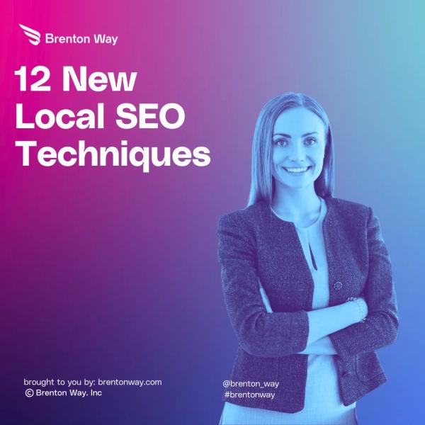 Brenton Way blog cover graphic titled '12 New Local SEO Techniques You Need To Know'.