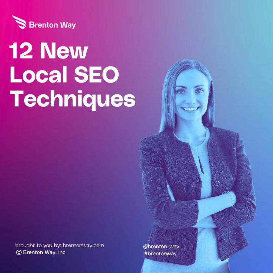Brenton Way blog cover graphic titled '12 New Local SEO Techniques You Need To Know'.
