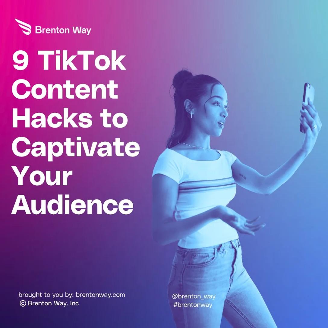 9 Trending Hacks To Create Inspiring Content On TikTok That Win Your Audiences