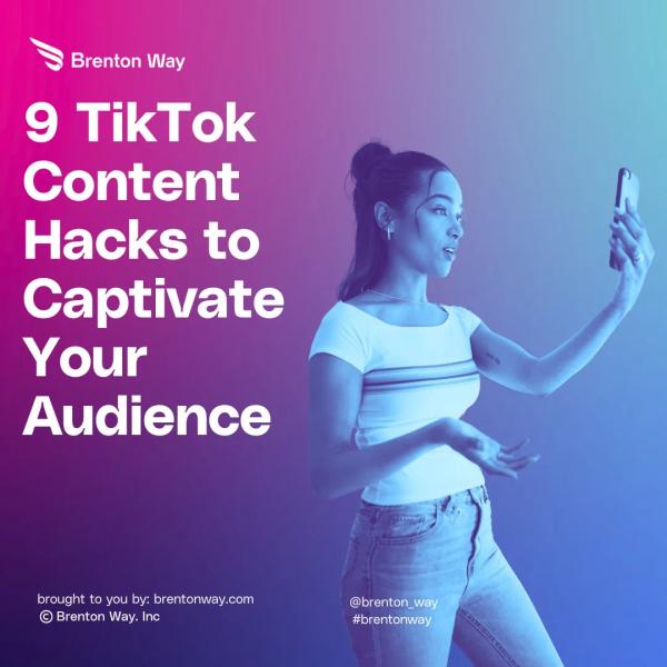 Brenton Way blog cover graphic titled '9 Trending Hacks To Create Inspiring Content On TikTok That Win Your Audiences'.