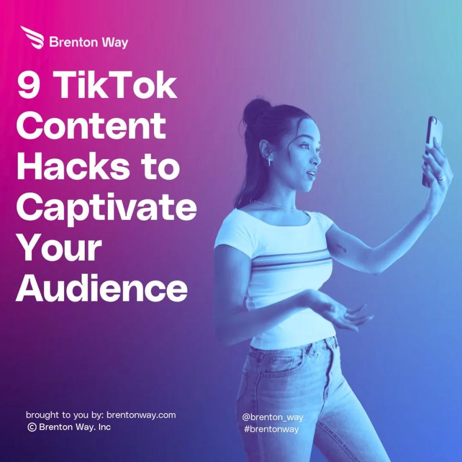 Brenton Way blog cover graphic titled '9 Trending Hacks To Create Inspiring Content On TikTok That Win Your Audiences'.