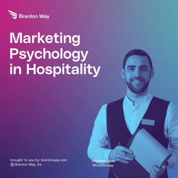 Brenton Way blog cover graphic titled 'Marketing Psychology in Hospitality: 8 Tactics To Influence Consumer Behavior'.