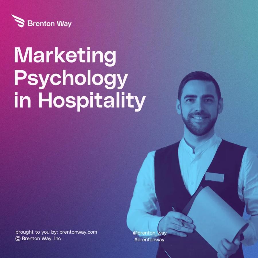 Brenton Way blog cover graphic titled 'Marketing Psychology in Hospitality: 8 Tactics To Influence Consumer Behavior'.