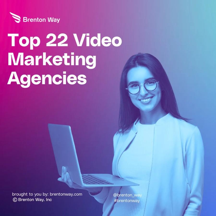 Brenton Way blog cover graphic titled 'Top 22 Best Video Marketing Agencies in 2026'.