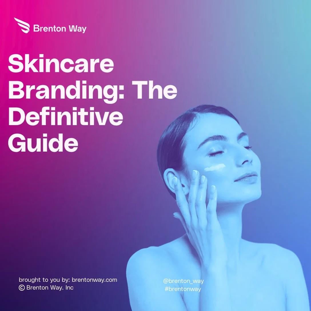 Skincare Branding: The Definitive Guide