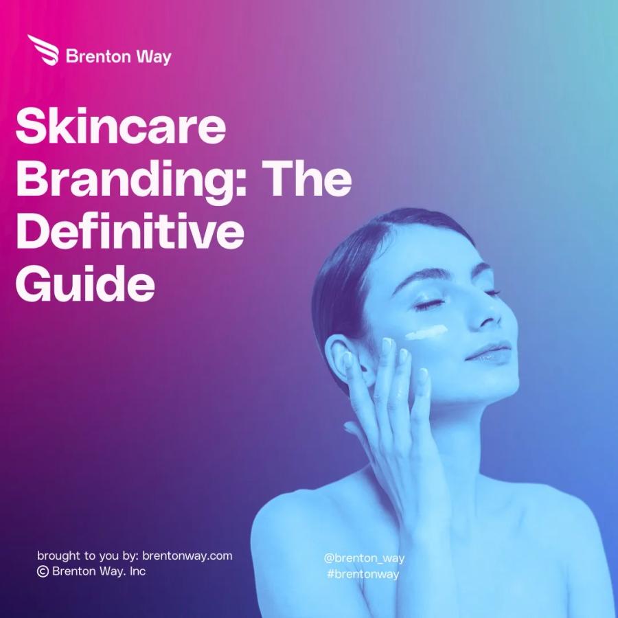 Brenton Way blog cover graphic titled 'Skincare Branding: The Definitive Guide'.
