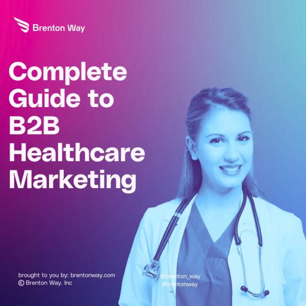 Brenton Way blog cover graphic titled 'B2B Healthcare Marketing: Beginner’s Guide For 2026'.