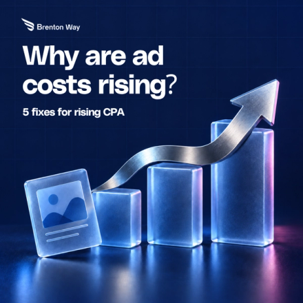 Why are ad costs rising? Five fixes for rising CPA — Brenton Way cover with a chrome upward arrow, blue glass columns, and an advertising card.