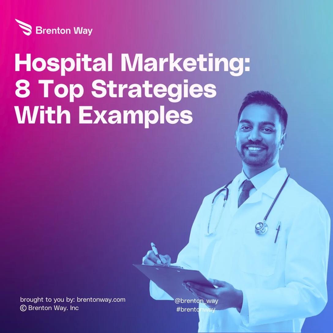 Hospital Marketing: 8 Top Strategies With Examples