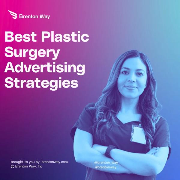 Brenton Way blog cover graphic titled 'Best Plastic Surgery Advertising Strategies'.