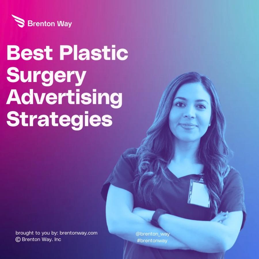 Brenton Way blog cover graphic titled 'Best Plastic Surgery Advertising Strategies'.