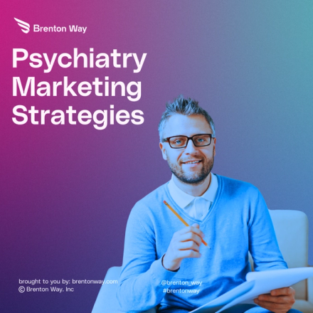 Brenton Way blog cover graphic titled 'Marketing Strategies for Mental Health Professionals: Complete Guide To Psychiatry Marketing'.