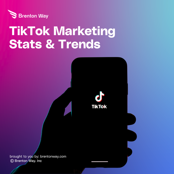 Brenton Way cover graphic for TikTok Marketing Stats and Trends, showing a hand holding a phone with the TikTok logo