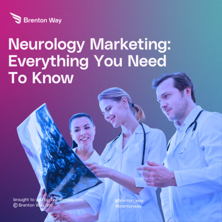 Brenton Way blog cover graphic titled 'Neurology Marketing Guide: Building Trust & Visibility With Digital Marketing in a High-Stakes Specialty'.