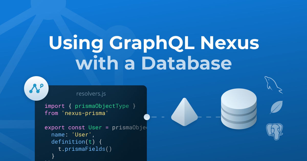Using GraphQL Nexus with a Database