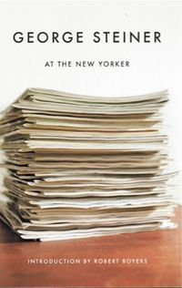 cover of the book George Steiner at the New Yorker