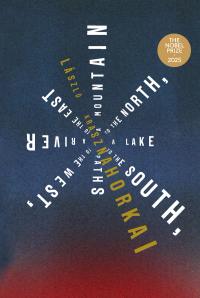 cover of the book A Mountain to the North, a Lake to the South, Paths to the West, a River to the East