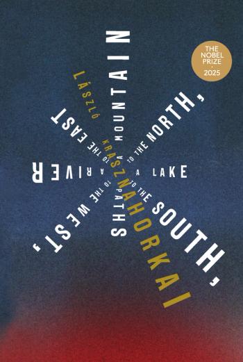 cover of the book A Mountain to the North, a Lake to the South, Paths to the West, a River to the East
