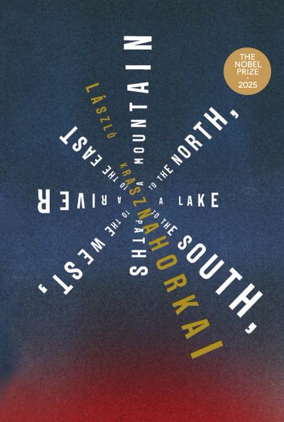 cover of the book A Mountain to the North, a Lake to the South, Paths to the West, a River to the East