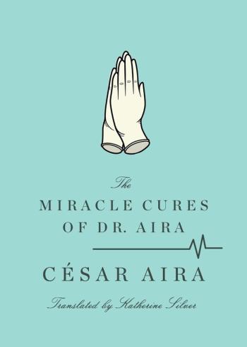 cover of the book The Miracle Cures of Dr. Aira