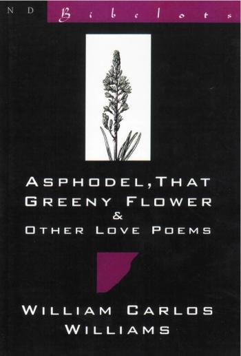 cover image of the book Asphodel, That Greeny Flower & Other Love Poems