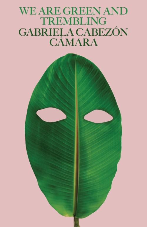 cover image of the book We Are Green and Trembling