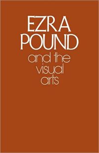 cover of the book Ezra Pound And The Visual Arts