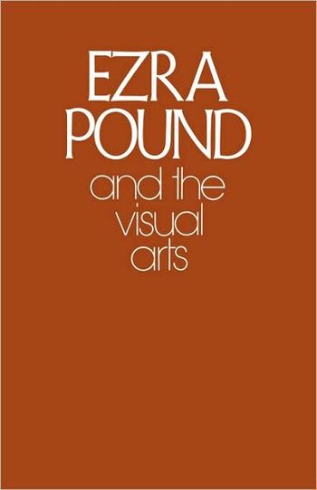 cover of the book Ezra Pound And The Visual Arts