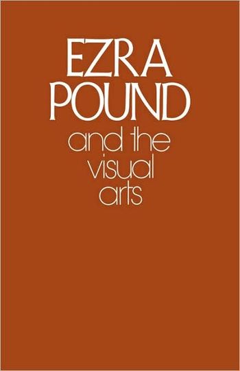 cover image of the book Ezra Pound And The Visual Arts