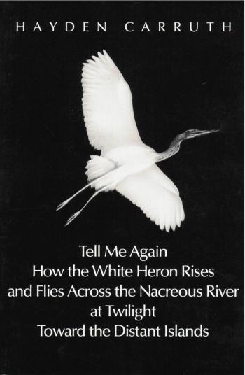 cover of the book Tell Me Again How The White Heron Rises .....