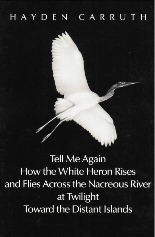 cover of the book Tell Me Again How The White Heron Rises .....
