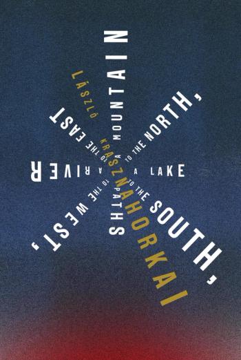 cover image of the book A Mountain to the North, a Lake to the South, Paths to the West, a River to the East