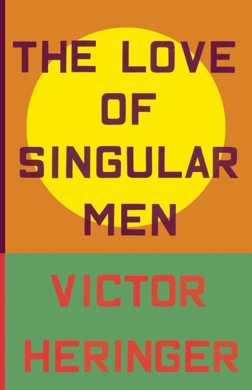 cover image of the book The Love of Singular Men