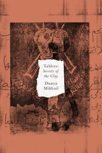 cover image of the book Tablets: Secrets of the Clay