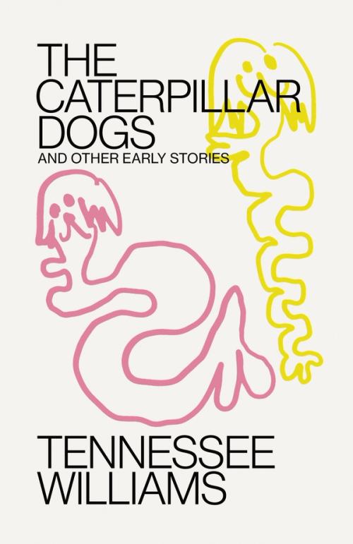 cover image of the book The Caterpillar Dogs and Other Early Stories