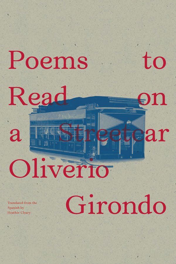 Poems to Read on a Streetcar by Oliverio Girondo | New Directions