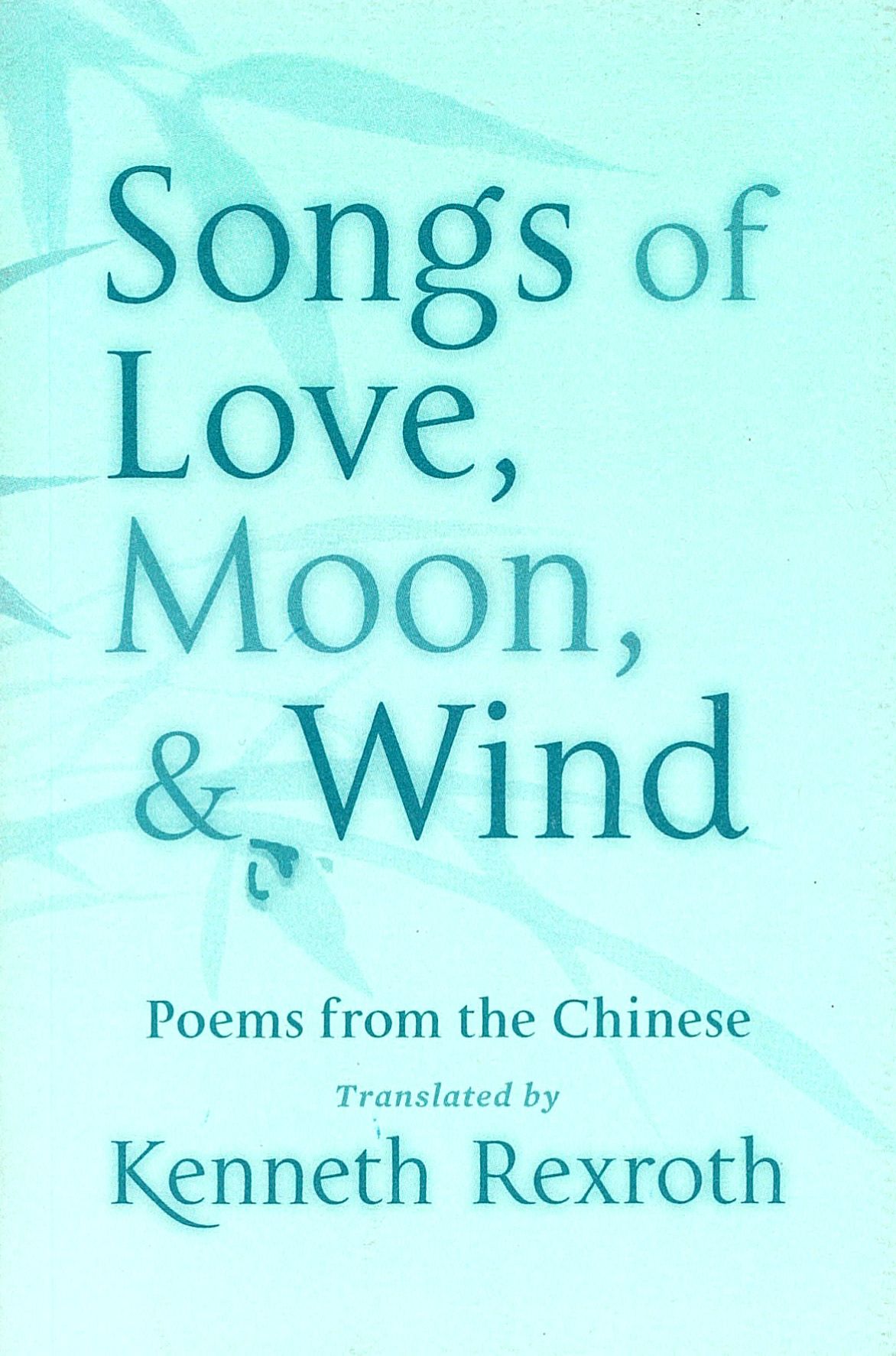 Songs Of Love, Moon & Wind | New Directions Publishing
