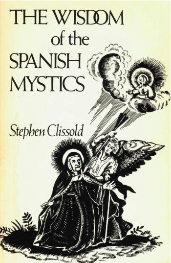 cover image of the book The Wisdom Of The Spanish Mystics