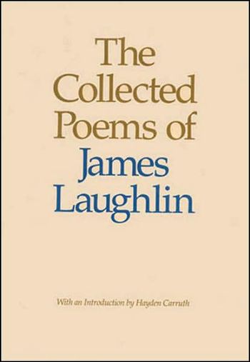 cover of the book The Collected Poems Of James Laughlin 1935-1997