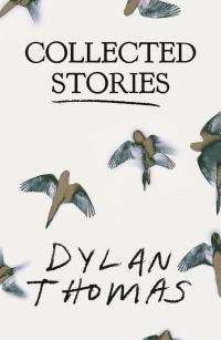 cover of the book The Collected Stories of Dylan Thomas