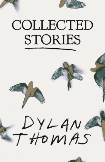 cover image of the book The Collected Stories of Dylan Thomas